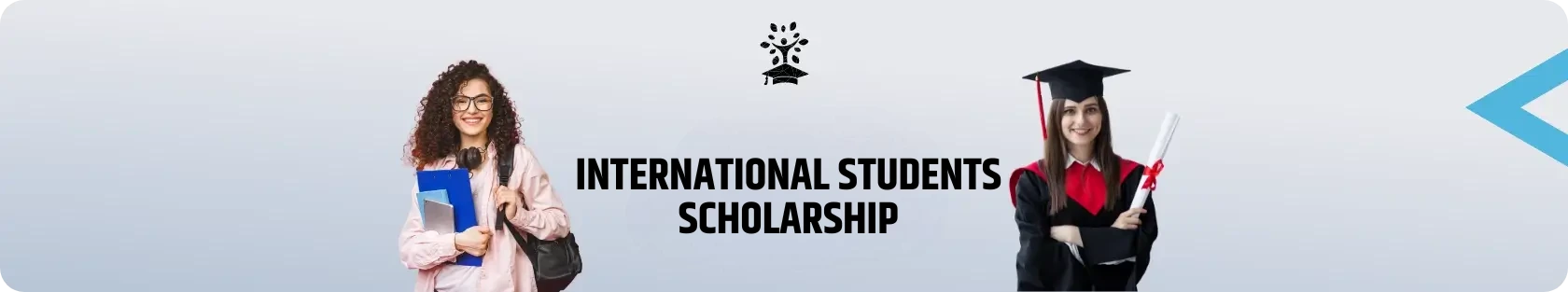 Scholarship for International Students Scholarship for International Students