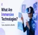 what are immersive technologies types and applications
